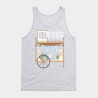 Girls Just Wanna Have Fun! Tank Top